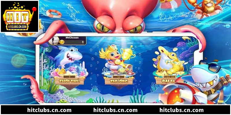 Bắn cá Hitclub: Đẳng cấp săn thưởng, nổ hũ đại dương cực cháy