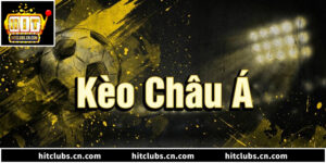 Tuyệt Kỹ Soi Kèo Châu Á Từ 0.25 Đến 2.0 Tại Hitclub